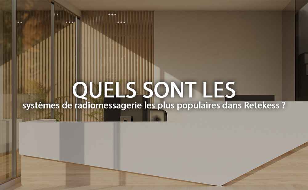 Quels sont les systèmes de radiomessagerie les plus populaires dans Retekess ?