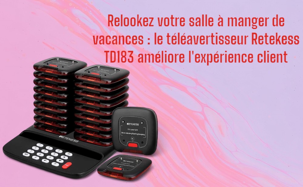 Relookez votre salle à manger de vacances : le téléavertisseur Retekess TD183 améliore l'expérience client